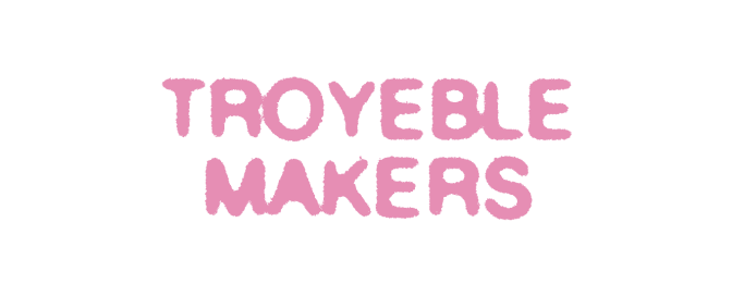 Join the Troyeblemakers channel