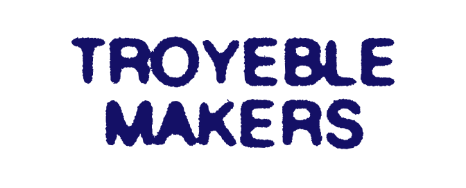 Join the Troyeblemakers channel